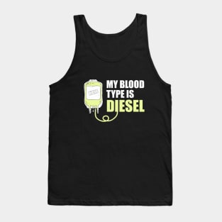 Mechanic my blood type is diesel gift Tank Top